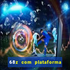 68z com plataforma de jogos